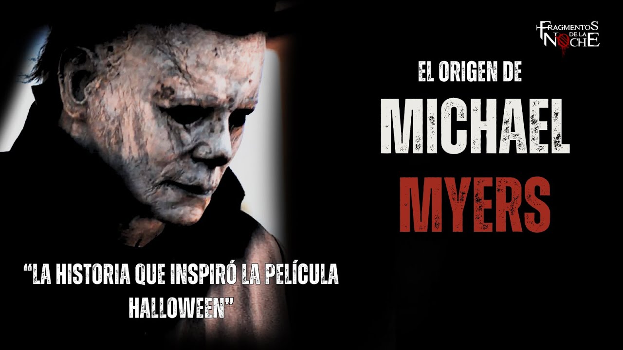 El verdadero origen de Michael Myers | Fragmentos de la Noche