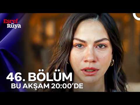 Eşref Rüya 46. Bölüm 1. Fragmanı