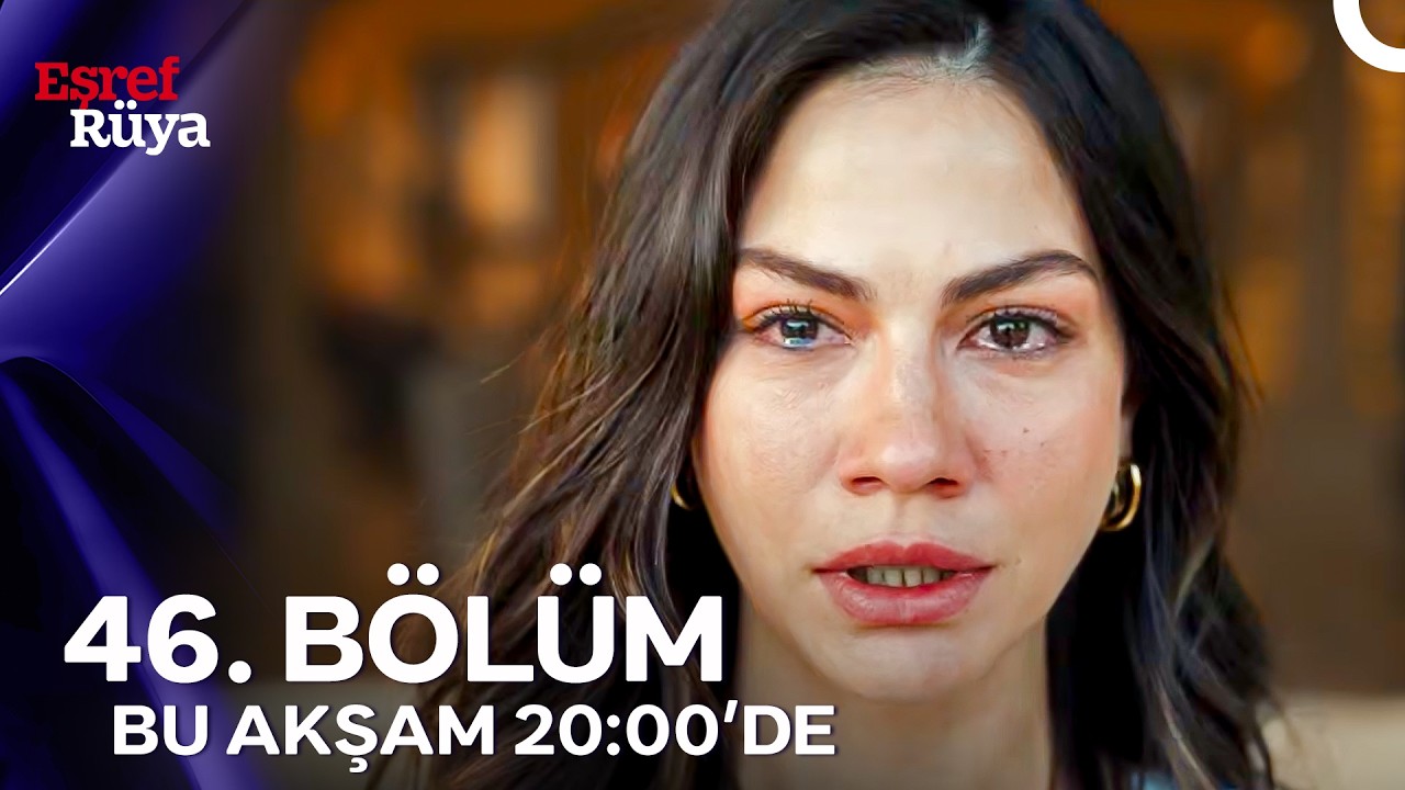 Eşref Rüya 46. Bölüm 1. Fragmanı