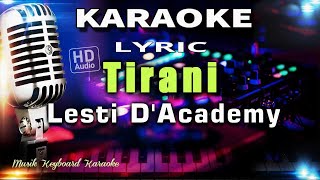 Download lagu Tirani - Lesti Karaoke Tanpa Vokal mp3