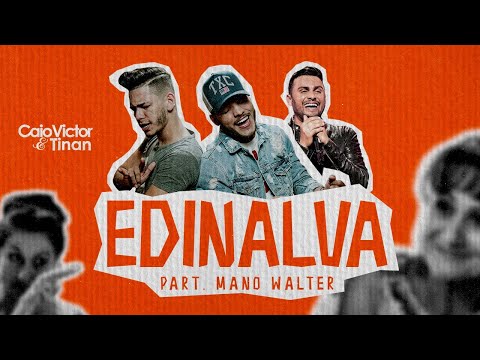 Caio Victor e Tinan - Part. Mano Walter - EDINALVA - (CLIPE OFICIAL)