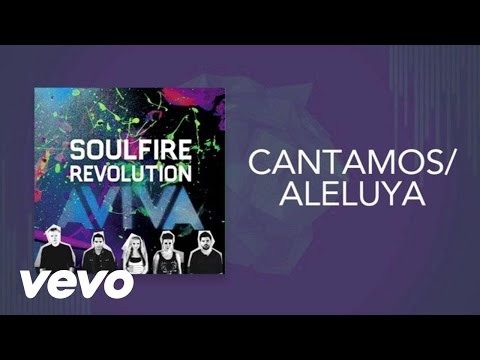 Soulfire Revolution - Cantamos / Aleluya (Lyric Video)