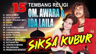 Download lagu O. M. Awara - Siksa Kubur - Ida Laila - 15 Lagu Religi mp3