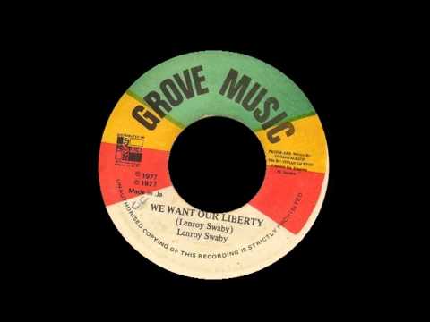 Lenroy Swaby - We Want Our Liberty