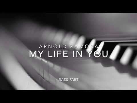 My Life in You - Arnold Zamora bass voice guide