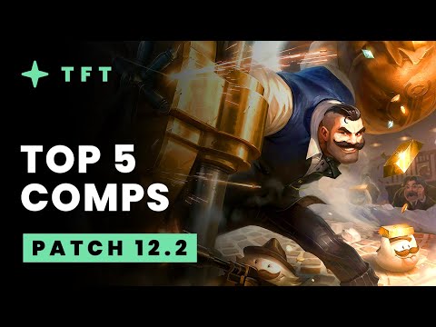 Top 5 TFT Comps - Teamfight Tactics Patch 12.2 Guide