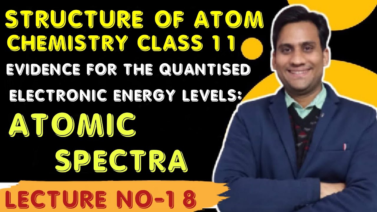 structure of atom class 11 || Evidence for the quantized Electronic Energy Levels : atomic spectra