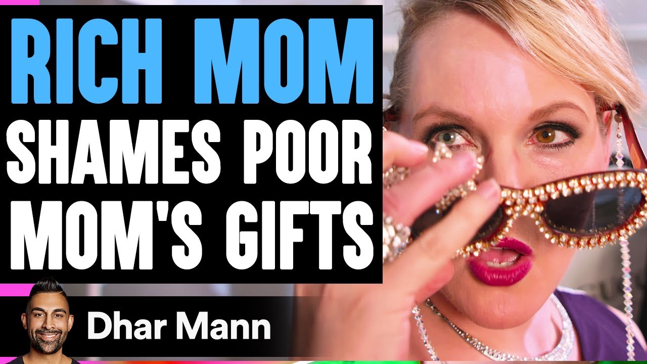 Rich Mom SHAMES Poor MOM'S GIFTS, What Happens Next Is Shocking | Dhar Mann