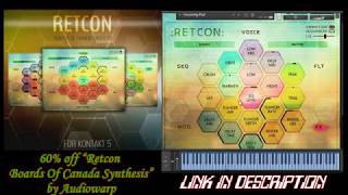 Video thumbnail for RETCON– Boards Of Canada Synthesis 60% off by Audiowarp by KRAZETV