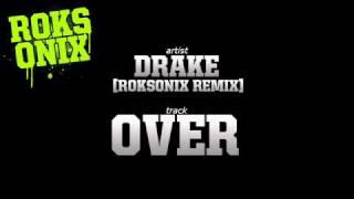 Drake - Over (Roksonix Remix)