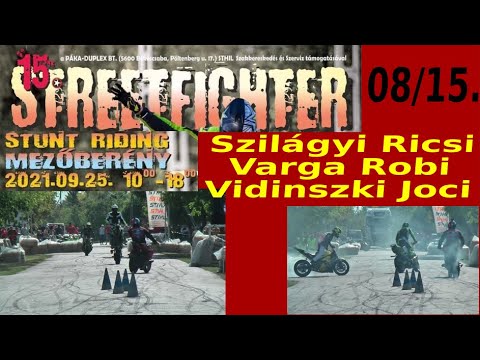 15. (2021) Streetfighter Nap - 08 - Szilágyi Ricsi & Varga Robi & Vidinszki Joci