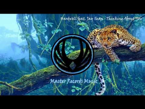 Hardwell feat Jay Sean - Thinking About You