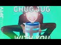 Chug Jug With You (10 Hour Loop)