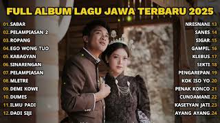 Download lagu FULL ALBUM SABAR - SADEWOK FULL ALBUM TERBARU - PLAYLIST LAGU JAWA TERPOPULER 2025 mp3