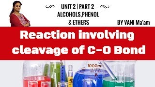 12.1| Reaction involving cleavage of C-O Bond|Alcohols, Phenols & Ethers |chemistry cbse |tricks|