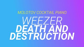 Death and Destruction - Weezer [cover by Molotov Cocktail Piano]