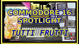 Tutti Frutti on Commodore 16 C16 Plus/4 | Exploring this classic