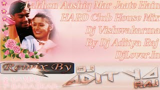 Lakhon Aashiq Mar Jaate Hain HARD House Club Mix D