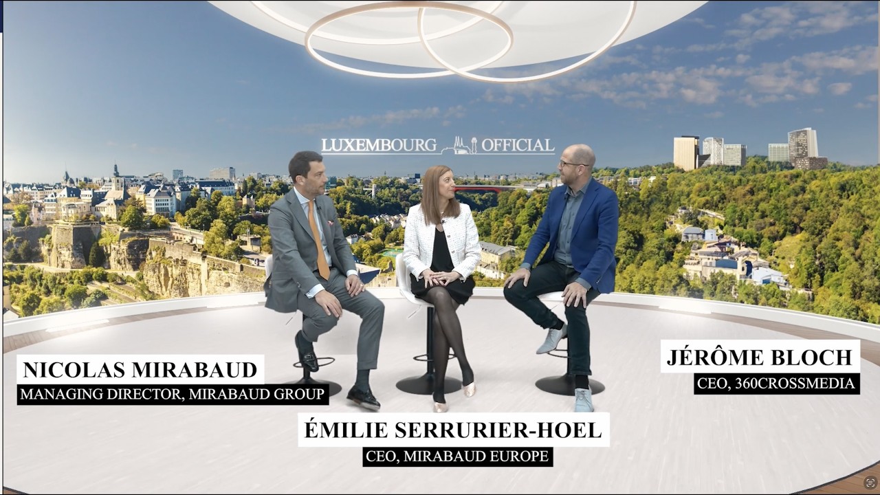 Luxembourg Official : Interview with Nicolas Mirabaud & Emilie Serrurier-Hoel (Mirabaud group)
