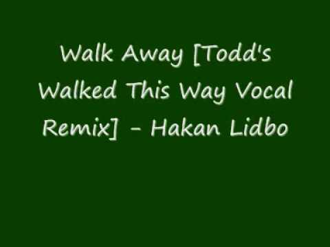 UK Garage - Walk Away [Todd's Walked This Way Vocal Remix] - Hakan Lidbo