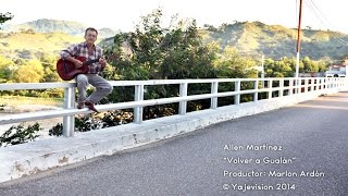 preview picture of video 'Allen Martínez - Volver a Gualan'