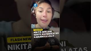 Nikita Mirzani Sentil Ada 'Campur Tangan' Razman Nasution atas Kabur Lolly dari Rumah Aman