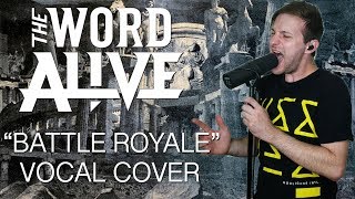The Word Alive &quot;Battle Royale&quot; VOCAL COVER