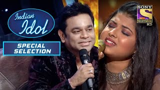 Arunita ने अपने सुरों से जीता A.R Rahaman जी का दिल | Indian Idol | Special Selection