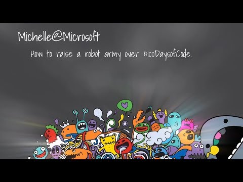 DDDPerth 2019 - Michelle@Microsoft - How to Raise a Robot Army over #100DaysofCode