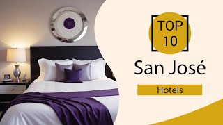 Top 10 Best Hotels in San José |  San José Best Hotels |  San José Hotels | Cost