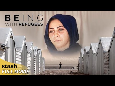 Being with Refugees | Social Issues Documentary | Full Movie | Syrian Refugees