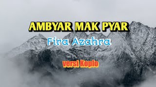 Download lagu Viral Tiktok!! Ambyar Mak Pyar - Fira Azahra (lirik,terjemahan dan cover) koplo mp3