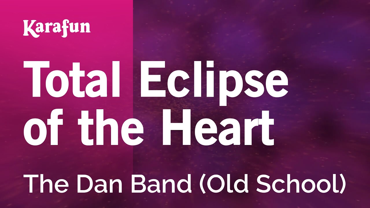 Total Eclipse of the Heart - The Dan Band (Old School) | Karaoke Version | KaraFun