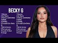 Becky G Latin Songs Playlist Full Album ~ Best Songs Collection Of All Time