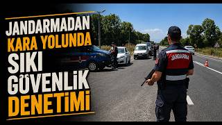 Jandarmadan Kara Yolunda Sıkı Güvenlik Denetimi