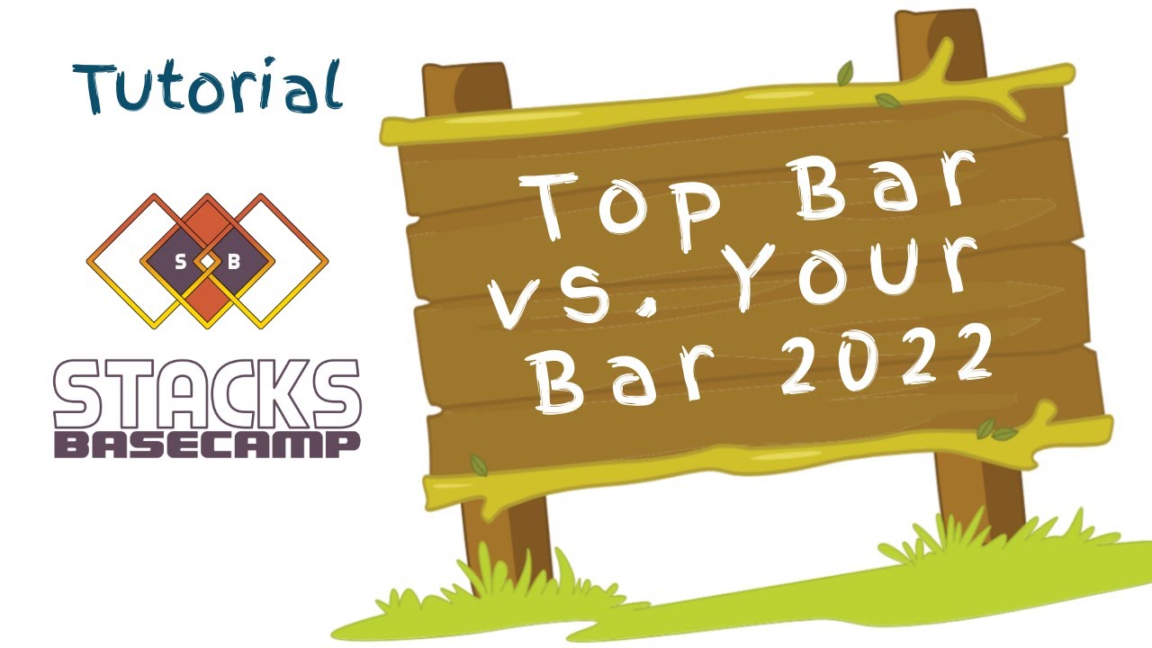 Top Bar vs Your Bar 2022