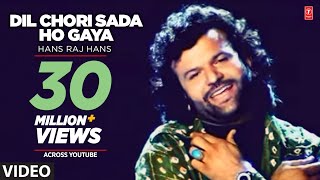 Dil Chori Sada Ho Gaya Full Song Hans Raj Hans  Ch