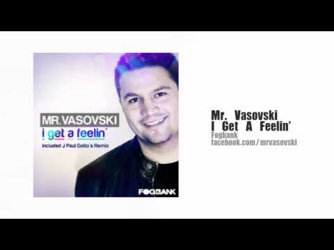 Mr. Vasovski - I Get A Feelin' (Radio Mix)