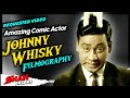 Johnny Whisky All Movies List
