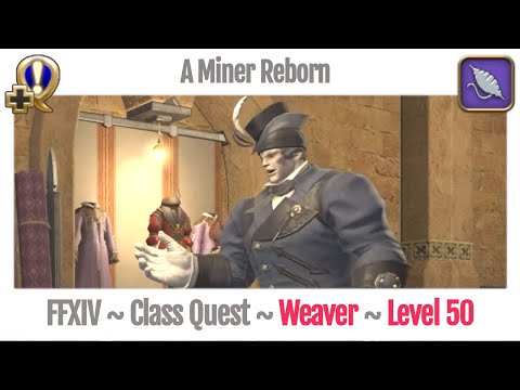 FFXIV Weaver Class Quest Level 50 ~ A Realm Reborn ~ A Miner Reborn