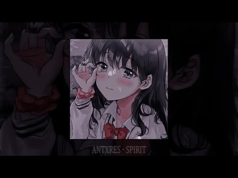 ANTXRES - Spirit (slowed + reverb)