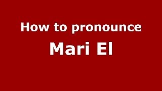 How to pronounce Mari El