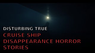 5 Disturbing TRUE Cruise Ship Disappearance Horror Stories