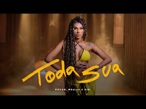 POCAH, Mãolee, OIK - TODA SUA (CLIPE OFICIAL)