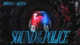 Download lagu Bonka x Acina - Sound Of The Police mp3