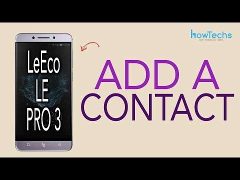 LeEco Le Pro 3 - How to Add Contact / Delete a Contact