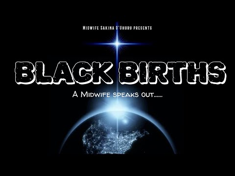 Midwife Sakina O'Uhuru - Black Births (a midwife speaks out..)