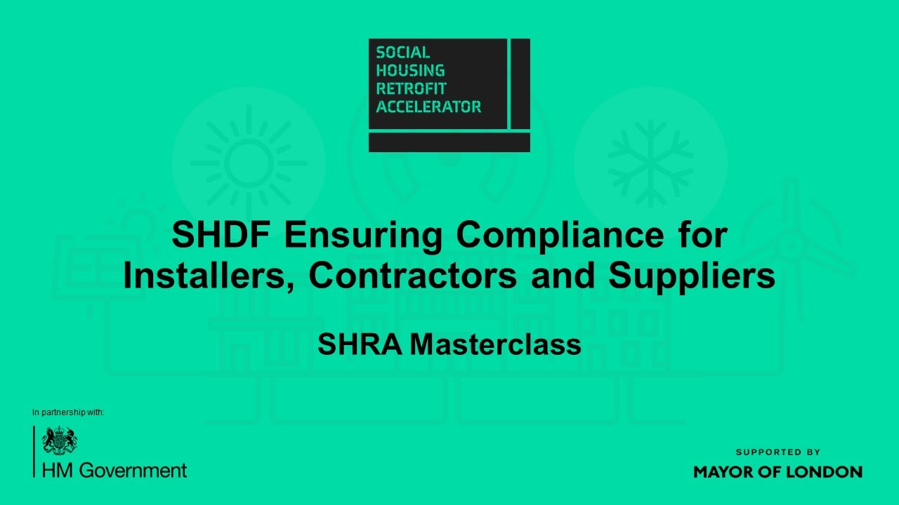 SHDF Ensuring Compliance for Installers, Contractors and Suppliers | SHRA Masterclass