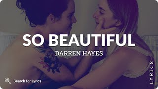 Darren Hayes - So Beautiful (Lyrics for Desktop)
