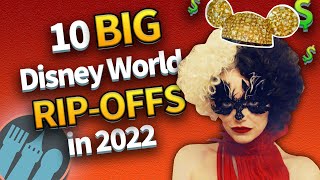 The 10 Biggest Disney World Rip-Offs in 2022